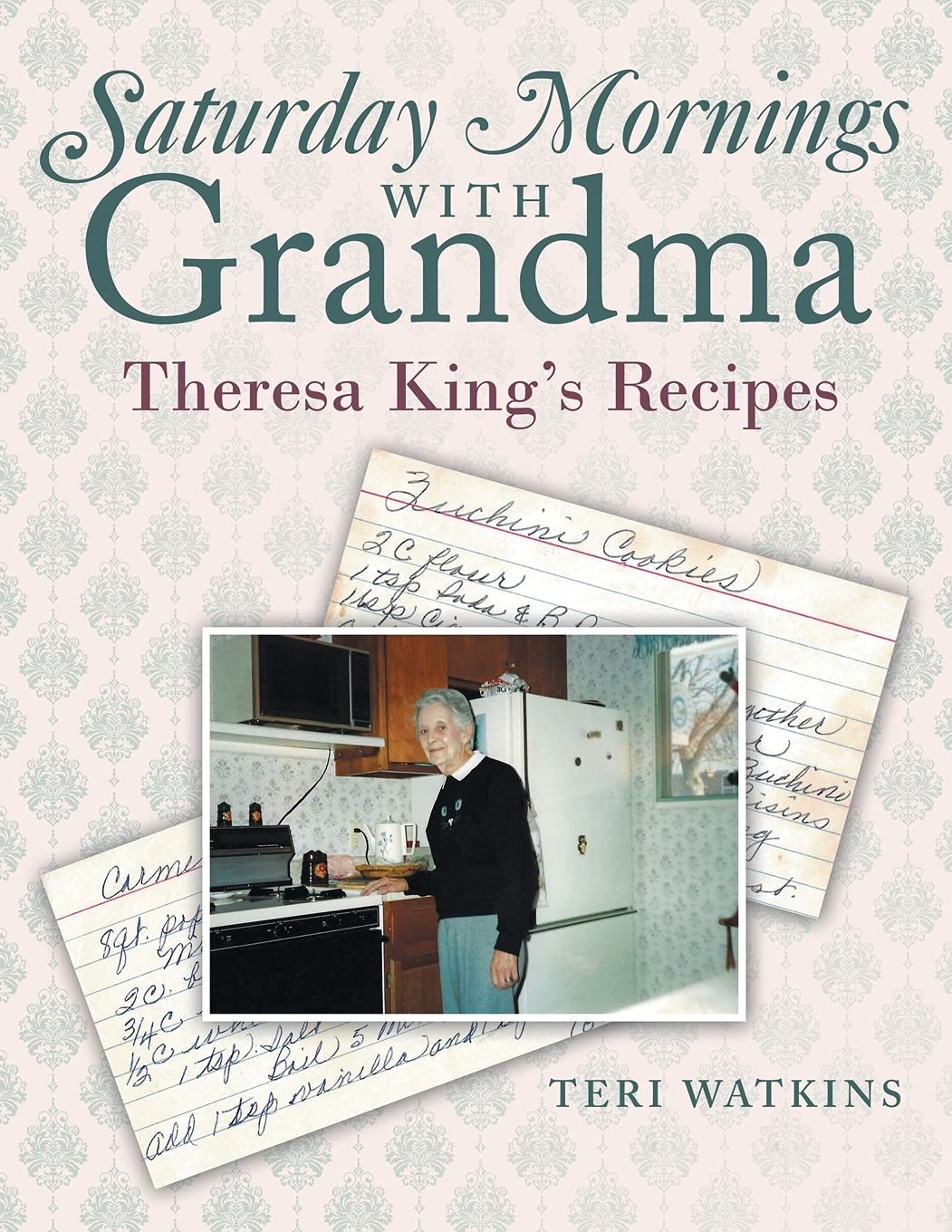 Saturday Mornings with Grandma: Theresa King's Recipes