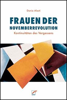 Frauen der Novemberrevolution: Kontinuitäten des Vergessens