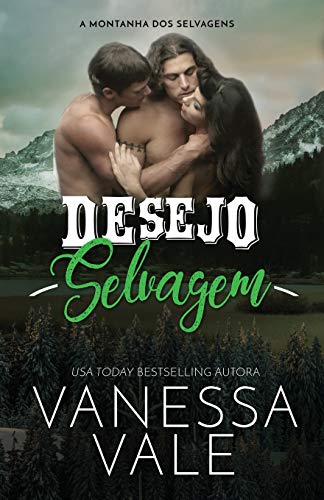 Desejo Selvagem: Edição em Letras Grandes para baixa visão (A Montanha DOS Selvagens, Band 3)