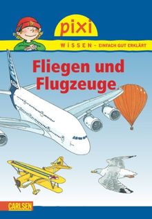 Pixi Wissen, Band 15: Fliegen und Flugzeuge: BD 15