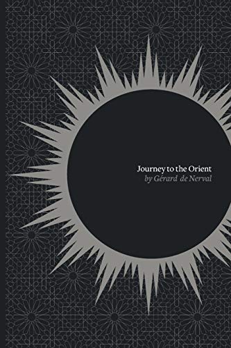 Gérard De Nerval Journey To The Orient
