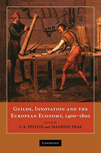 Epstein, S. R. Guilds, Innovation And The European Economy, 1400-1800