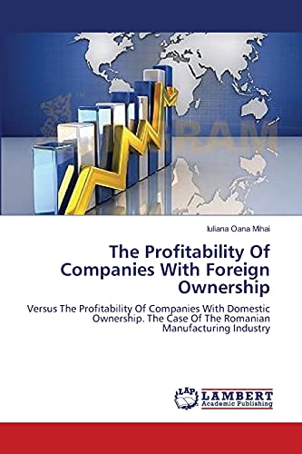 The Profitability Of Companies With Foreign Ownership: Versus The Profitability Of Companies With Domestic Ownership. The Case Of The Romanian Manufacturing Industry