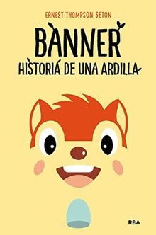 Banner, historia de una ardilla (FICCIÓN SIN LÍMITES)