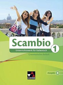 Scambio B / Scambio B Grammatisches Beiheft 1: Unterrichtswerk für Italienisch in drei Bänden