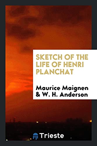 Sketch of the Life of Henri Planchat