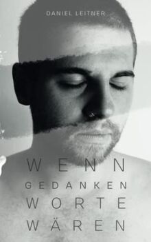 Wenn Gedanken Worte wären