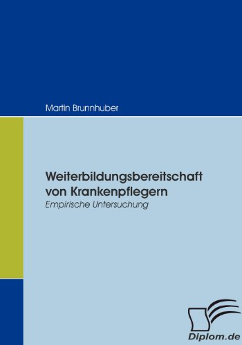 Weiterbildungsbereitschaft von Krankenpflegern. Empirische Untersuchung