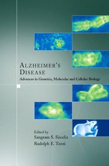 Alzheimer's Disease: Advances in Genetics, Molecular and Cellular Biology