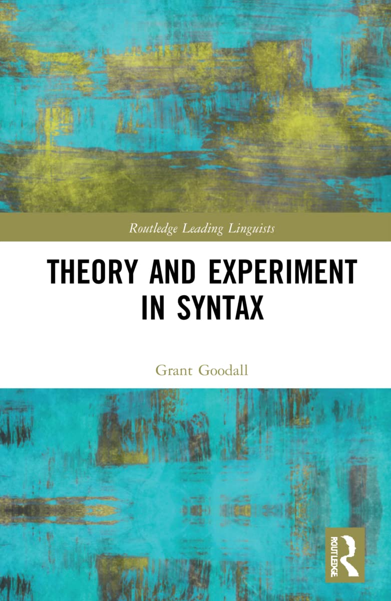 Theory and Experiment in Syntax (Routledge Leading Linguists)
