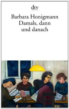 Damals, dann und danach