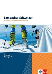 Lambacher Schweizer Mathematik für die Fachhochschulreife: Trainingsheft Analysis mit Lösungen