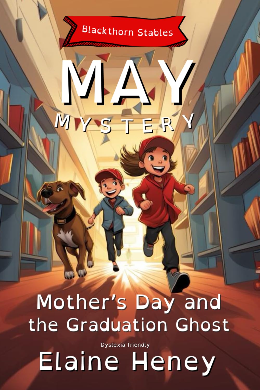 Elaine Heney Mother’s Day And The Graduation Ghost | Blackthorn Stables May Mystery - Dyslexia Friendly (Blackthorn Stables Dyslexia Reading Books For Kids, Band