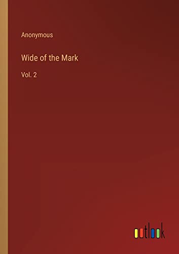 Wide of the Mark: Vol. 2