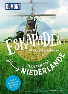 52 kleine & große Eskapaden im Osten der Niederlande: Ab nach draußen! (DuMont Eskapaden)