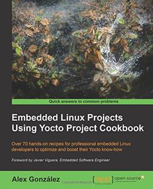 Embedded Linux Projects Using Yocto Project Cookbook