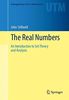 The Real Numbers: An Introduction to Set Theory and Analysis (Undergraduate Texts in Mathematics)