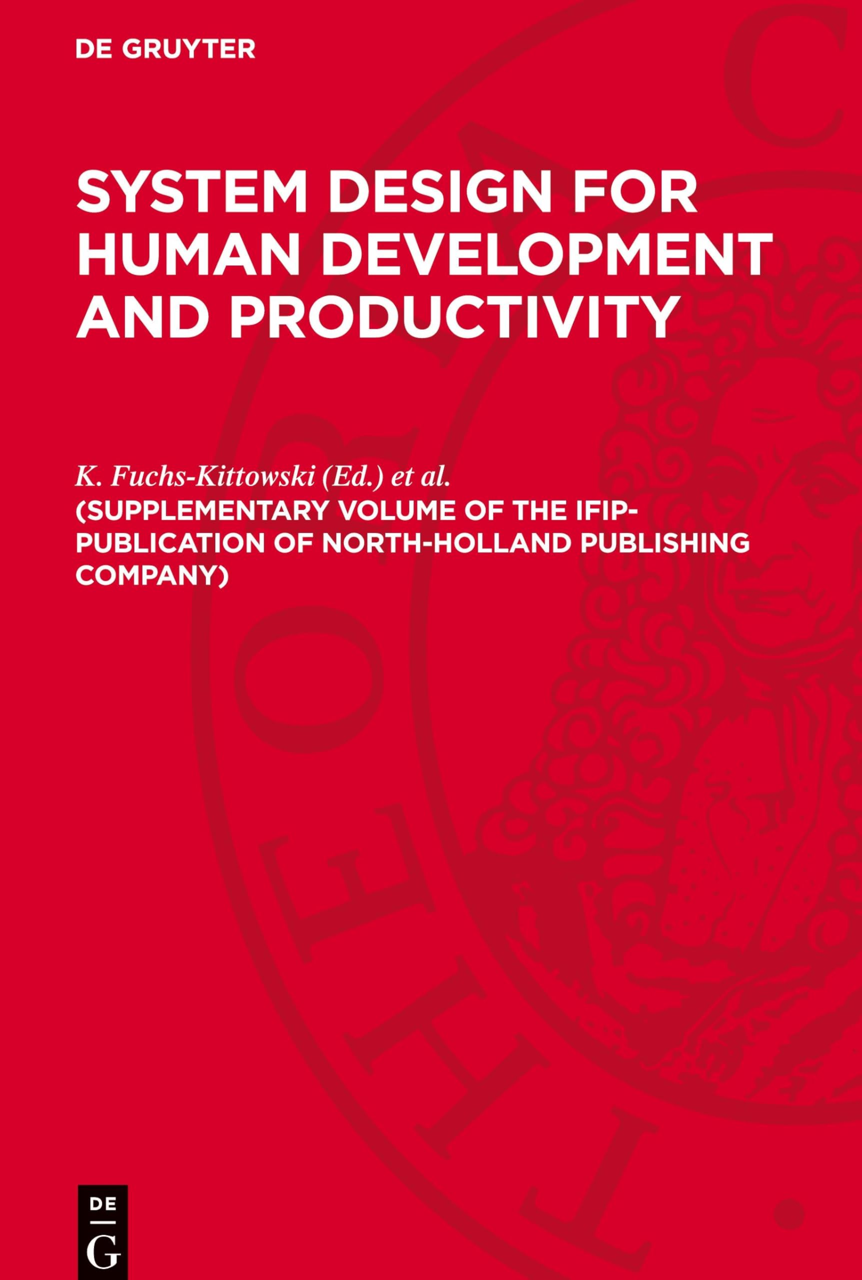 (Supplementary volume of the IFIP-publication of North-Holland Publishing Company): SDHDP-B (System design for human development and productivity)