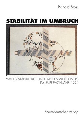 Stabilität im Umbruch: Wahlbeständigkeit und Parteienwettbewerb im Superwahljahr 1994