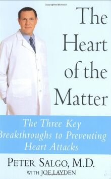 The Heart of the Matter: The Three Key Breakthroughs to Preventing Heart Attacks