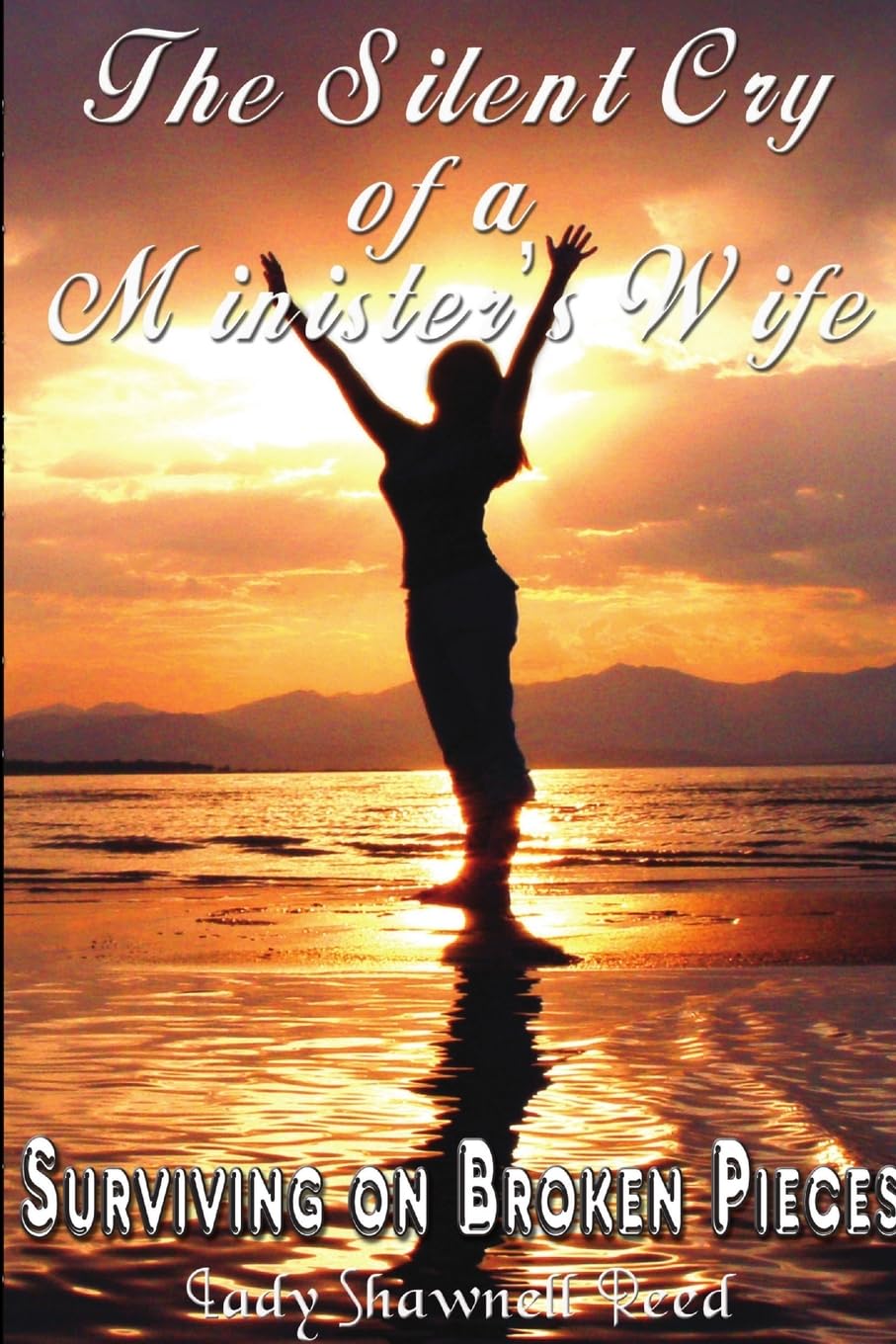 The Silent Cry of A Minister's Wife: Surviving on Broken Pieces