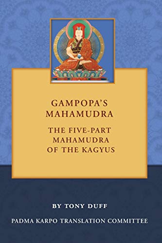 Gampopa's Mahamudra: The Five-Part Mahamudra of the Kagyus