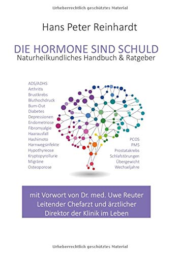 Die Hormone sind schuld: Naturheilkundlicher Ratgeber