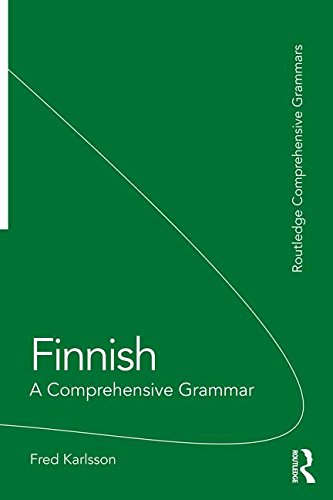 Fred Karlsson Finnish, A Comprehensive Grammar (Routledge Comprehensive Grammars)