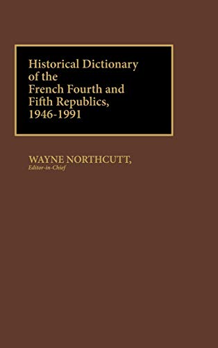 Historical Dictionary of the French Fourth and Fifth Republics, 1946-1991 (Historical Dictionaries of French History)