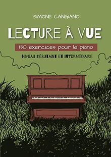 Lecture à vue: 130 exercices pour le piano (Niveau débutant et intermédiaire)