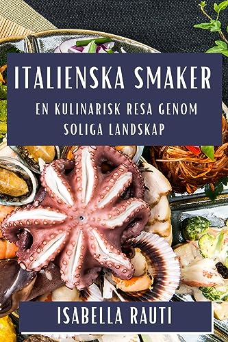 Italienska Smaker: En Kulinarisk Resa Genom Soliga Landskap