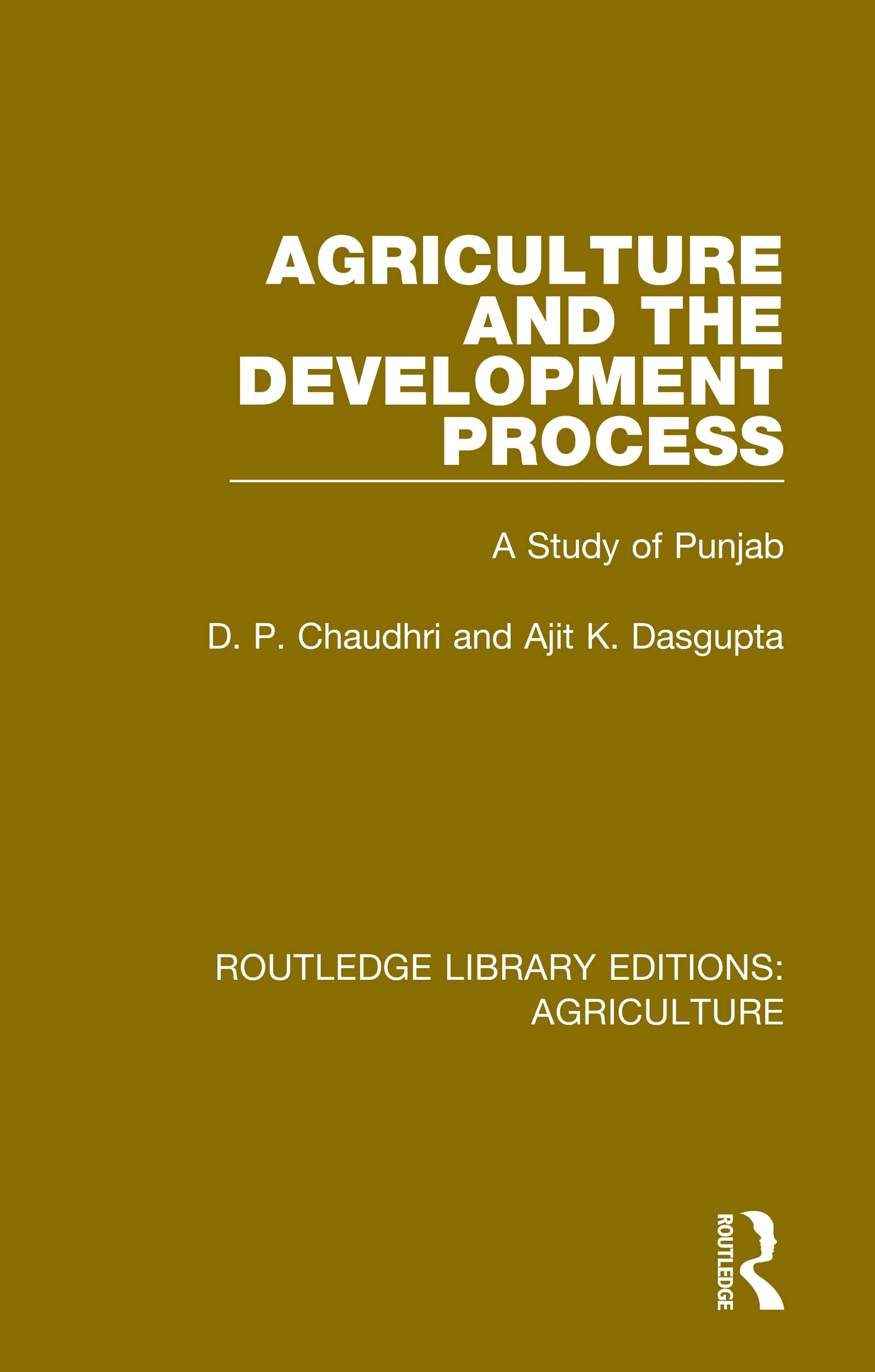 Agriculture and the Development Process: A Study of Punjab (Routledge Library Editions: Agriculture, Band 2)