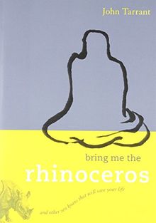 Bring Me the Rhinoceros: And Other Zen Koans That Will Save Your Life: And Other Zen Koans to Bring You Joy