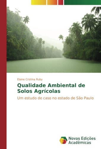 Qualidade Ambiental de Solos Agrícolas: Um estudo de caso no estado de São Paulo