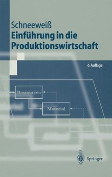 Einführung in die Produktionswirtschaft (Springer-Lehrbuch)