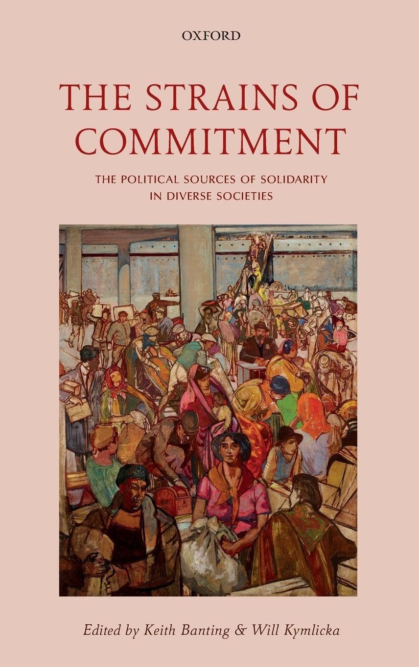 STRAINS OF COMMITMENT C: The Political Sources of Solidarity in Diverse Societies