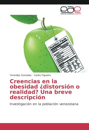 Creencias en la obesidad ¿distorsión o realidad? Una breve descripción: Investigación en la población venezolana
