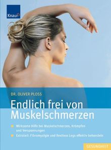 Endlich frei von Muskelschmerzen: Wirksame Hilfe bei Muskelschmerzen, Krämpfen und Verspannungen