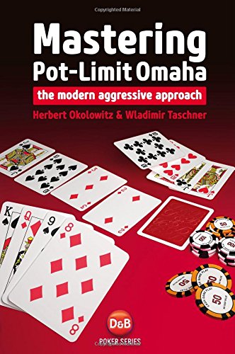 Herbert Okolowitz Mastering Pot-Limit Omaha, The Modern Aggressive Approach (D&B Poker)