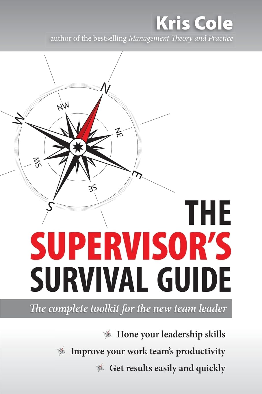 The Supervisor's Survival Guide: The Complete Toolkit for the New Team Leader