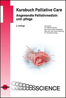 Kursbuch Palliative Care. Angewandte Palliativmedizin und -pflege (UNI-MED Science)