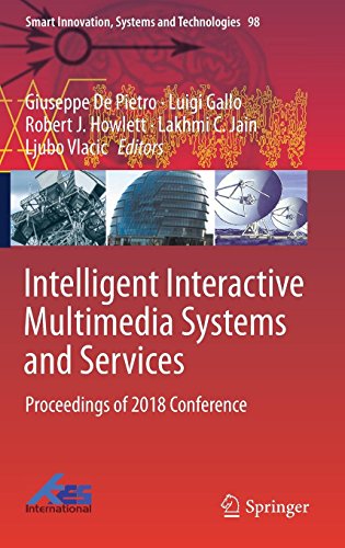 Intelligent Interactive Multimedia Systems and Services: Proceedings of 2018 Conference (Smart Innovation, Systems and Technologies, Band 98)