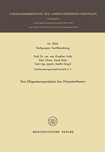 Das Oligomerenproblem bei Polyesterfasern (Forschungsberichte des Landes Nordrhein-Westfalen, 2526, Band 2526)