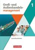 Groß- und Außenhandel - Kaufleute im Groß- und Außenhandelsmanagement: Band 1 - Arbeitsbuch mit Lernsituationen