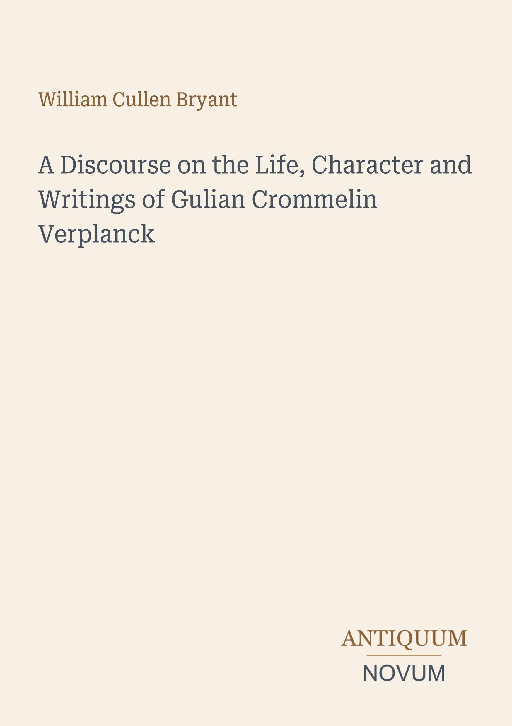 A Discourse on the Life, Character and Writings of Gulian Crommelin Verplanck