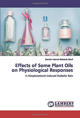 Effects of Some Plant Oils on Physiological Responses: in Streptozotocin-Induced Diabetic Rats