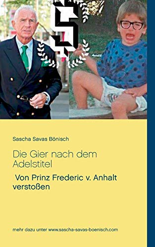 Die Gier nach dem Adelstitel: Von Prinz Frederic v. Anhalt verstoßen
