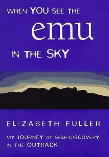 When You See the Emu in the Sky: My Journey of Self-Discovery in the Outback