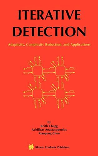Iterative Detection: Adaptivity, Complexity Reduction, and Applications (The Springer International Series in Engineering and Computer Science, 602, Band 602)