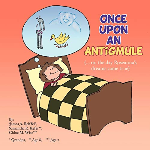 Once Upon an Antigmule: ( . . . or, the day Roseanna's dreams came true)
